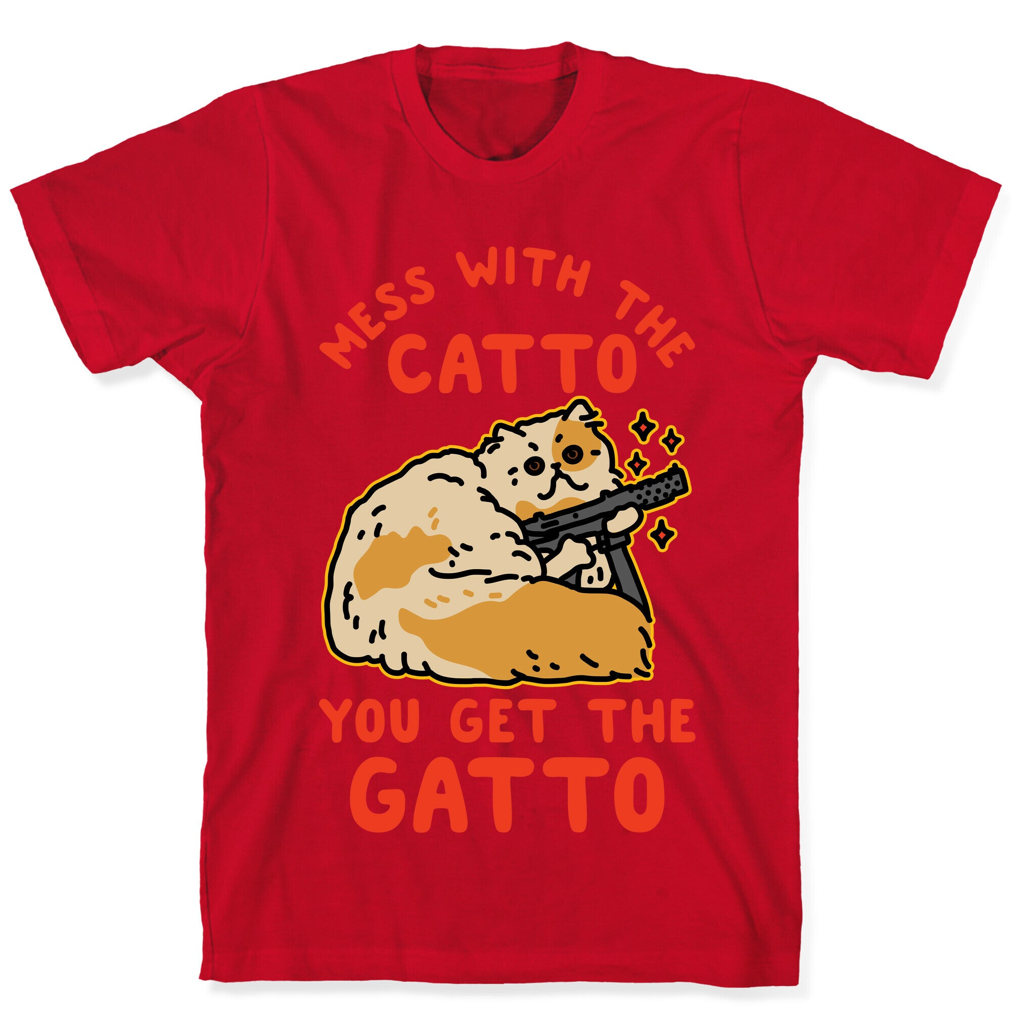 Mess with the Catto You Get the Gatto T-Shirt